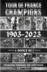 A. J. Kingston - Tour De France Champions 1903-2023