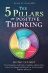 David Heimbacher - The 5 Pillars of Positive Thinking - Master Your Mind