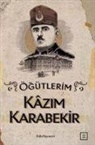 Kazim Karabekir - Ögütlerim
