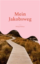 Philipp Niklaus - Mein Jakobsweg