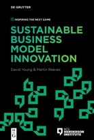 Reeves, Martin Reeves, David Young - Sustainable Business Model Innovation