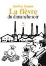 Geoffroy Huynen, Huynen-g - La fievre du dimanche soir