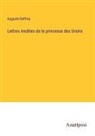 Auguste Geffroy - Lettres inedites de la princesse des Ursins