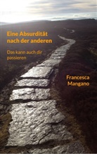 Francesca Mangano - Eine Absurdität nach der anderen