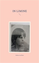 Kaline von Bose, Kaline von Bose - In limine