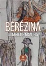 Dominique Manoha, Manoha-d - Berezina