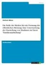 Stefanie Müsse - Die Rolle der Medien bei der Formung der öffentlichen Meinung. Eine Untersuchung der Darstellung von Muslimen im Tatort "Familienaufstellung"