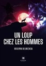 Deluzain-j, Joseph Deluzain - Un loup chez les hommes