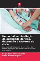 Satya Sai Srinivas Allada, Vinod Kumar Mugada - Hemodiálise: Avaliação da qualidade de vida, depressão e factores de risco