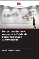 AKULA VIJAYA KRISHNA - Détection de faux rapports à l'aide de l'apprentissage automatique