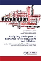 Nadhem Abdullah Abid Al-Mihimdy, Dalia Omar Nazmi Al-Bayati, Saif  Adel Sabbar Al-Dulaimi, Saif Adel Sabbar Al-Dulaimi - Analyzing the Impact of Exchange Rate Fluctuations and Inflation