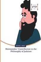 Arthur L. Finkle - Maimonides' Contribution to the Philosophy of Judaism