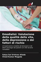 Satya Sai Srinivas Allada, Vinod Kumar Mugada - Emodialisi: Valutazione della qualità della vita, della depressione e dei fattori di rischio