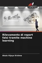 AKULA VIJAYA KRISHNA - Rilevamento di report falsi tramite machine learning