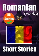 Auke de Haan, Skriuwer Com, Auke de Haan - 50 Short Spooky Stori_s in Romanian: A Bilingual Journ_y in English and Romanian