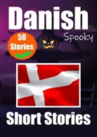 Auke de Haan, Skriuwer Com, Auke de Haan - 50 Short Spooky Stori s in Danish: A Bilingual Journ y in English and Danish