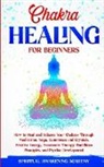 Spiritual Awakening Academy - CHAKRA HEALING FOR BEGINNERS