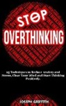 Joseph Griffith - Stop Overthinking
