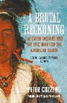 Peter Cozzens, Cozzens Peter - A Brutal Reckoning