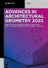 Kathrin Dörfler, Jan Knippers, Achim Menges, Achim Menges et al, Stefana Parascho, Helmut Pottmann... - Advances in Architectural Geometry 2023