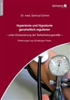Gertrud Grimm, Gertrud (Dr. med.) Grimm - Hypertonie und Hypotonie ganzheitlich regulieren