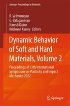 G Balaganesan, G. Balaganesan, Naresh Kakur, Naresh Kakur et al, Krishnan Kanny, R. Velmurugan - Dynamic Behavior of Soft and Hard Materials, Volume 2