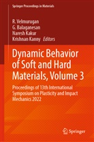 G Balaganesan, G. Balaganesan, Naresh Kakur, Naresh Kakur et al, Krishnan Kanny, R. Velmurugan - Dynamic Behavior of Soft and Hard Materials, Volume 3