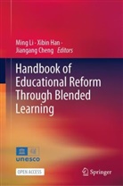 Jiangang Cheng, Xibin Han, Ming Li - Handbook of Educational Reform Through Blended Learning