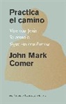 John Mark Comer - Practica el camino: Vive con Jesús / Practicing the Way