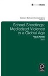 Glenn W. Muschert, Johanna Sumiala - School Shootings