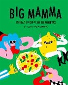 Big Mamma, Big Mamma - Big Mamma Italian Recipes in 30 Minutes