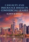 Alan Michael Di Sciullo - Casualty and Insurance Issues in Commercial Leases