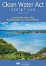 Joel M. Gross, Ed McTiernan, Allison Rumsey - Clean Water Act Essentials, Third Edition