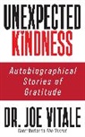 Dr. Joe Vitale, Joe Vitale - Unexpected Kindness