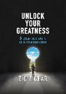 Zig Ziglar, Ziglar Zig - Unlock Your Greatness