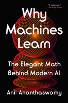 Anil Ananthaswamy, Ananthaswamy Anil - Why Machines Learn