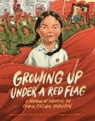 Ying Chang Compestine, Compestine Ying Chang, Xinmei Liu, Xinmei Liu - Growing Up under a Red Flag