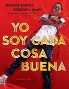 Derrick Barnes, Gordon C. James, Ariela Rudy Zaltzman - Yo soy cada cosa buena