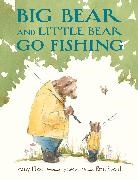 Amy Hest, Erin E. Stead - Big Bear and Little Bear Go Fishing