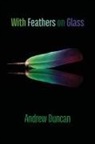 Andrew Duncan - With Feathers on Glass