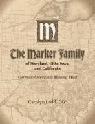 Carolyn Ladd - The Marker Family of Maryland, Ohio, Iowa, and California