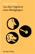 Jürgen Fleger - Aus dem Tagebuch eines Blindgängers