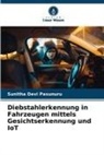 Sunitha Devi Pasunuru - Diebstahlerkennung in Fahrzeugen mittels Gesichtserkennung und IoT