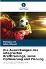 Bengoua Ali, Adda GHOUAL - Die Auswirkungen des integrierten Krafttrainings, seine Optimierung und Planung