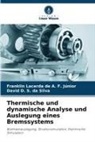 Davi D S da Silva, David D. S. da Silva, Franklin Lacerda de A F Júnior, Franklin Lacerda de A. F. Júnior - Thermische und dynamische Analyse und Auslegung eines Bremssystems