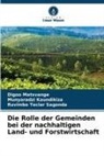 Munyaradzi Kaundikiza, Digoo Matsvange, R Sagonda, Ruvimbo Teclar Sagonda - Die Rolle der Gemeinden bei der nachhaltigen Land- und Forstwirtschaft