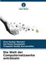Burramuk, Tirapathi Reddy Burramukku, Siva Sankar Namani, Sai Kiran Pasupuleti - Die Welt der Computernetzwerke enträtseln