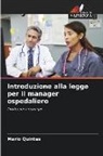 Mario Quintas - Introduzione alla legge per il manager ospedaliero