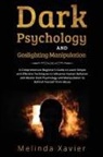 Melinda Xavier - DARK PSYCHOLOGY AND GASLIGHTING MANIPULATION