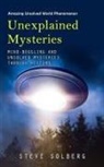 Steve Solberg - Unexplained Mysteries